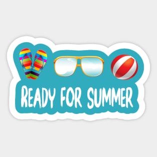 Ready For Summer - Summer Chilling - Beach Vibes Sticker